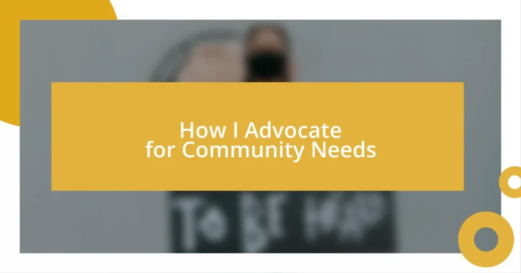 How I Advocate for Community Needs