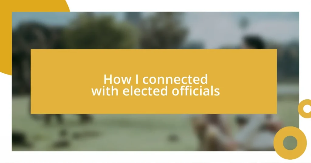 How I connected with elected officials