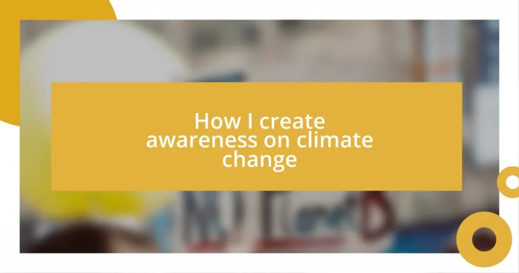 How I create awareness on climate change