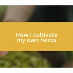 How I cultivate my own herbs