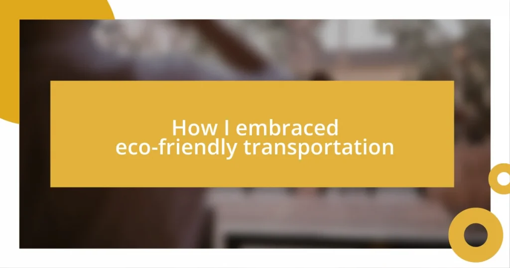 How I embraced eco-friendly transportation