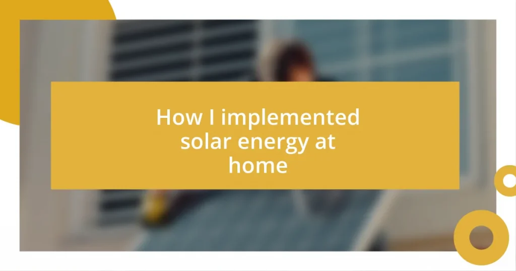 How I implemented solar energy at home