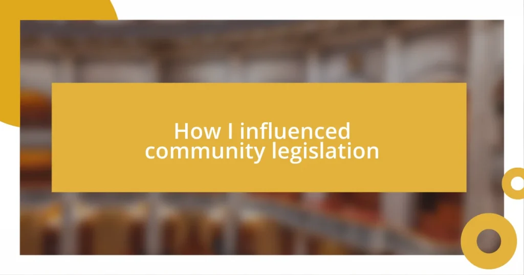 How I influenced community legislation