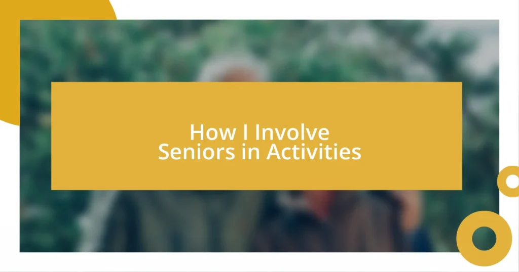 How I Involve Seniors in Activities