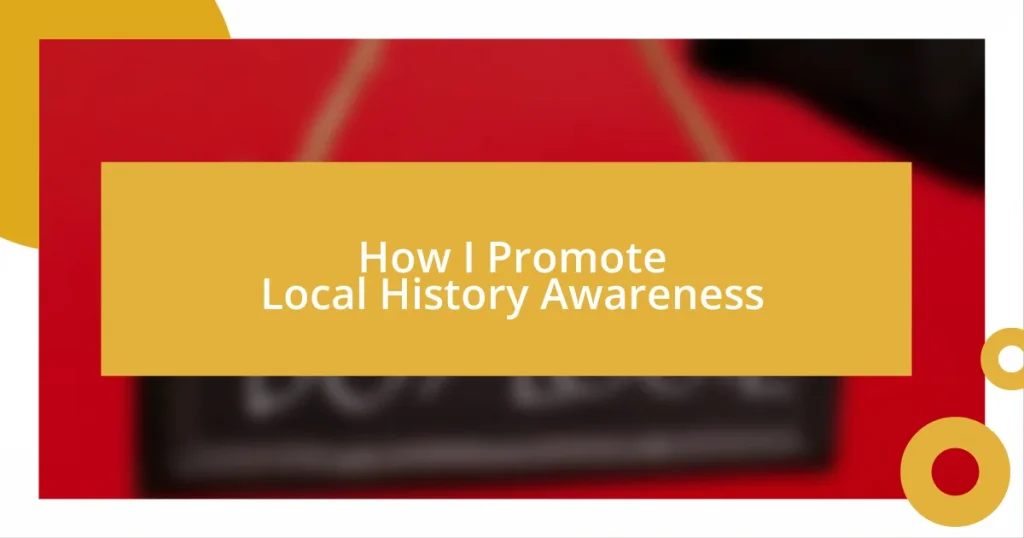 How I Promote Local History Awareness