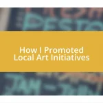 How I Promoted Local Art Initiatives