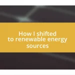 How I shifted to renewable energy sources