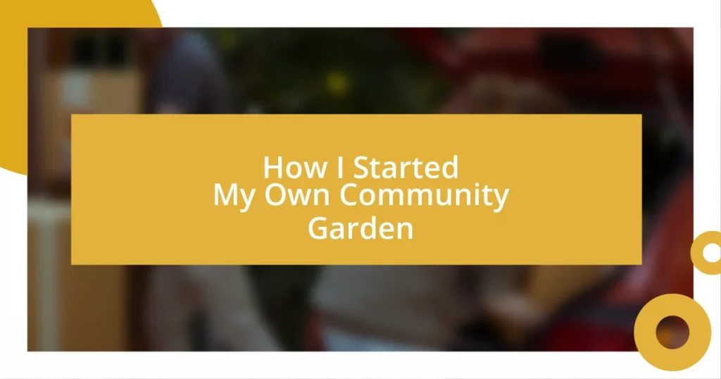 How I Started My Own Community Garden