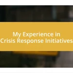 My Experience in Crisis Response Initiatives