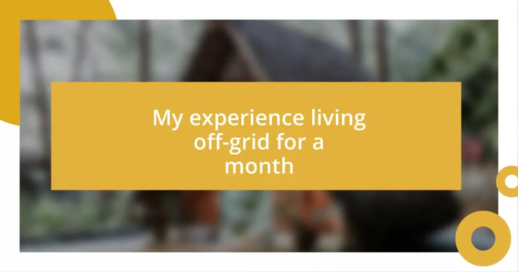 My experience living off-grid for a month