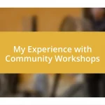 My Experience with Community Workshops