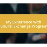 My Experience with Cultural Exchange Programs