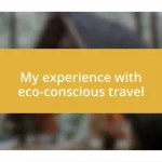 My experience with eco-conscious travel