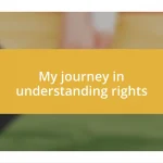 My journey in understanding rights