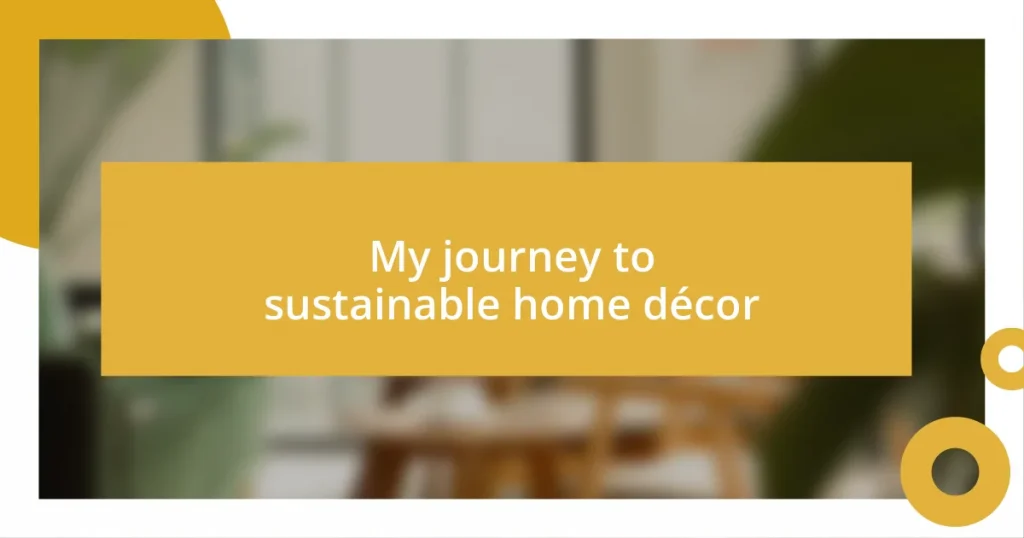 My journey to sustainable home décor