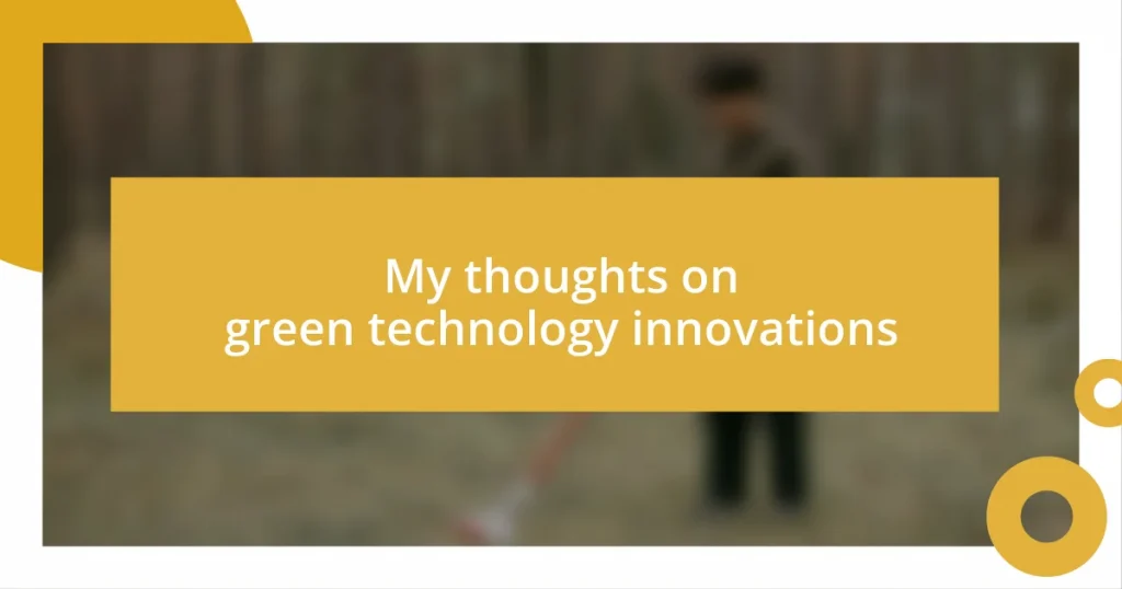 My thoughts on green technology innovations