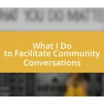 What I Do to Facilitate Community Conversations