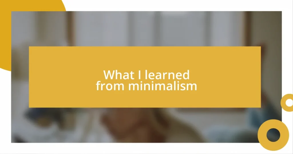 What I learned from minimalism