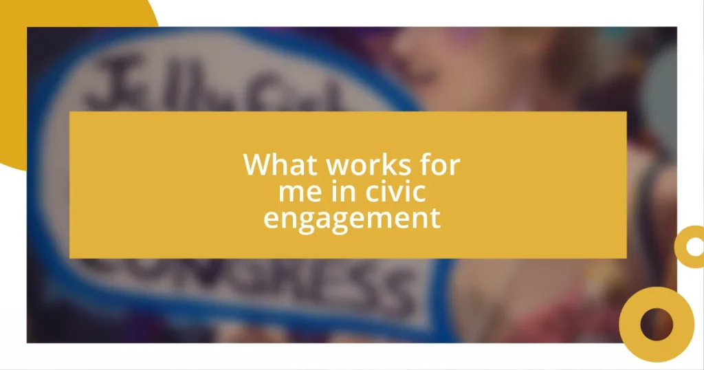 What works for me in civic engagement