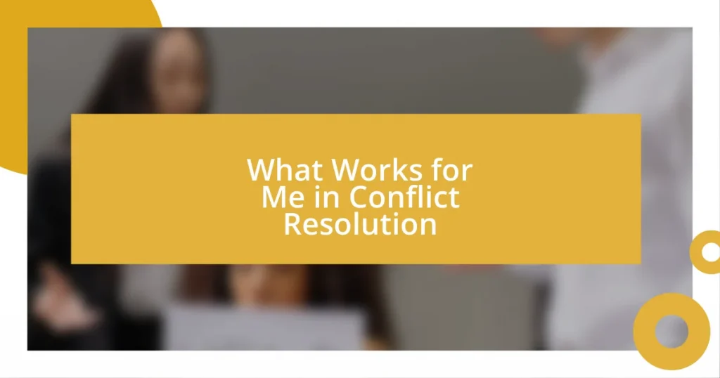 What Works for Me in Conflict Resolution