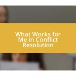 What Works for Me in Conflict Resolution