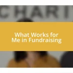 What Works for Me in Fundraising