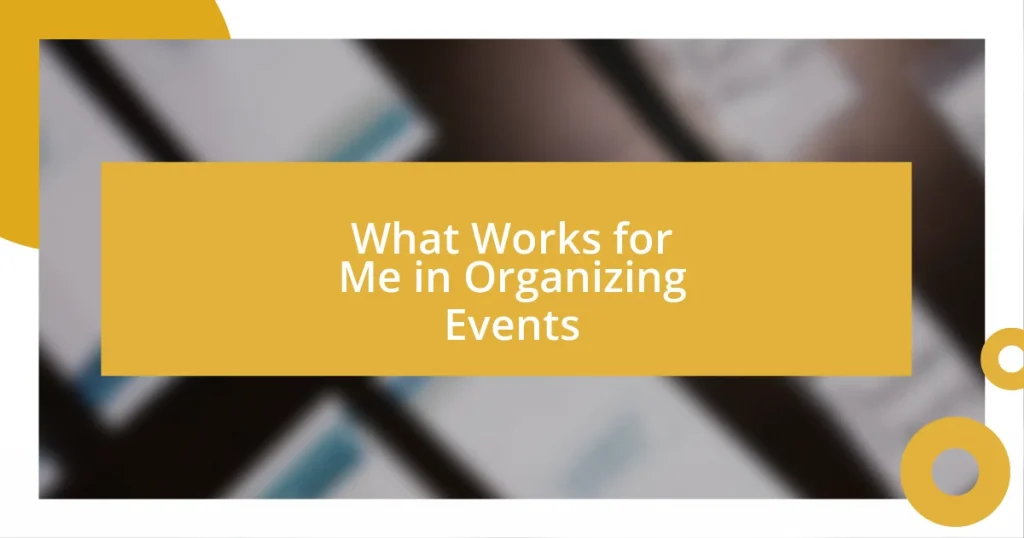 What Works for Me in Organizing Events